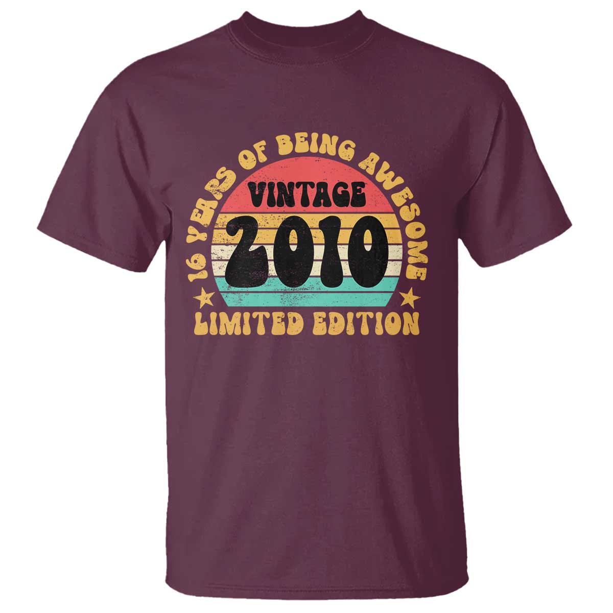 16th Birthday T Shirt Vintage 16yr 2010 Limited Edition 16 Year Old Gift TS10 Maroon Print Your Wear