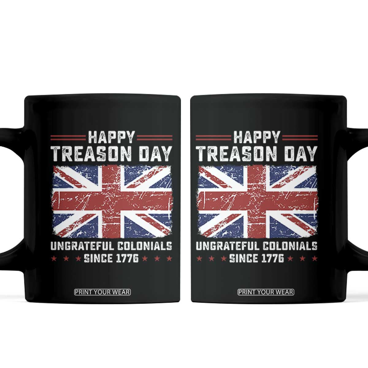 Happy Treason Day Ungrateful Colonials Coffee Mug Funny 4th of July British Flag TS10 Black Print Your Wear