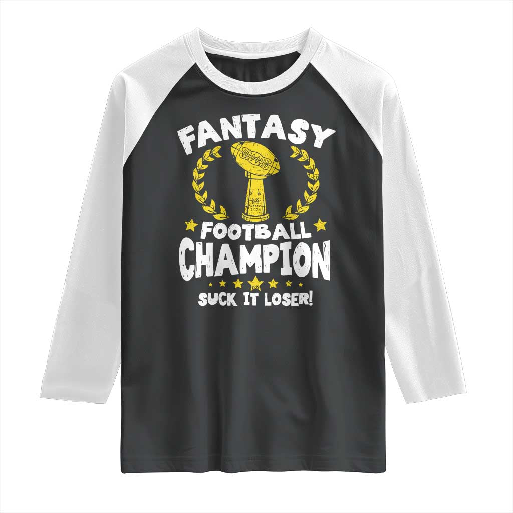 Fantasy Football Legend Raglan Shirt Suck It Loser Funny Champ Champion Draft TS10 Black White Print Your Wear