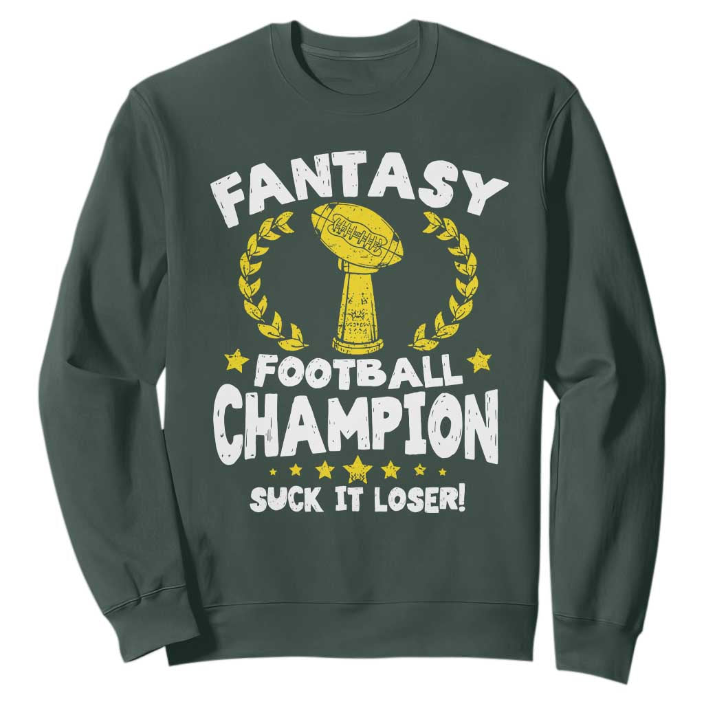 Fantasy Football Legend Sweatshirt Suck It Loser Funny Champ Champion Draft TS10 Dark Forest Green Print Your Wear