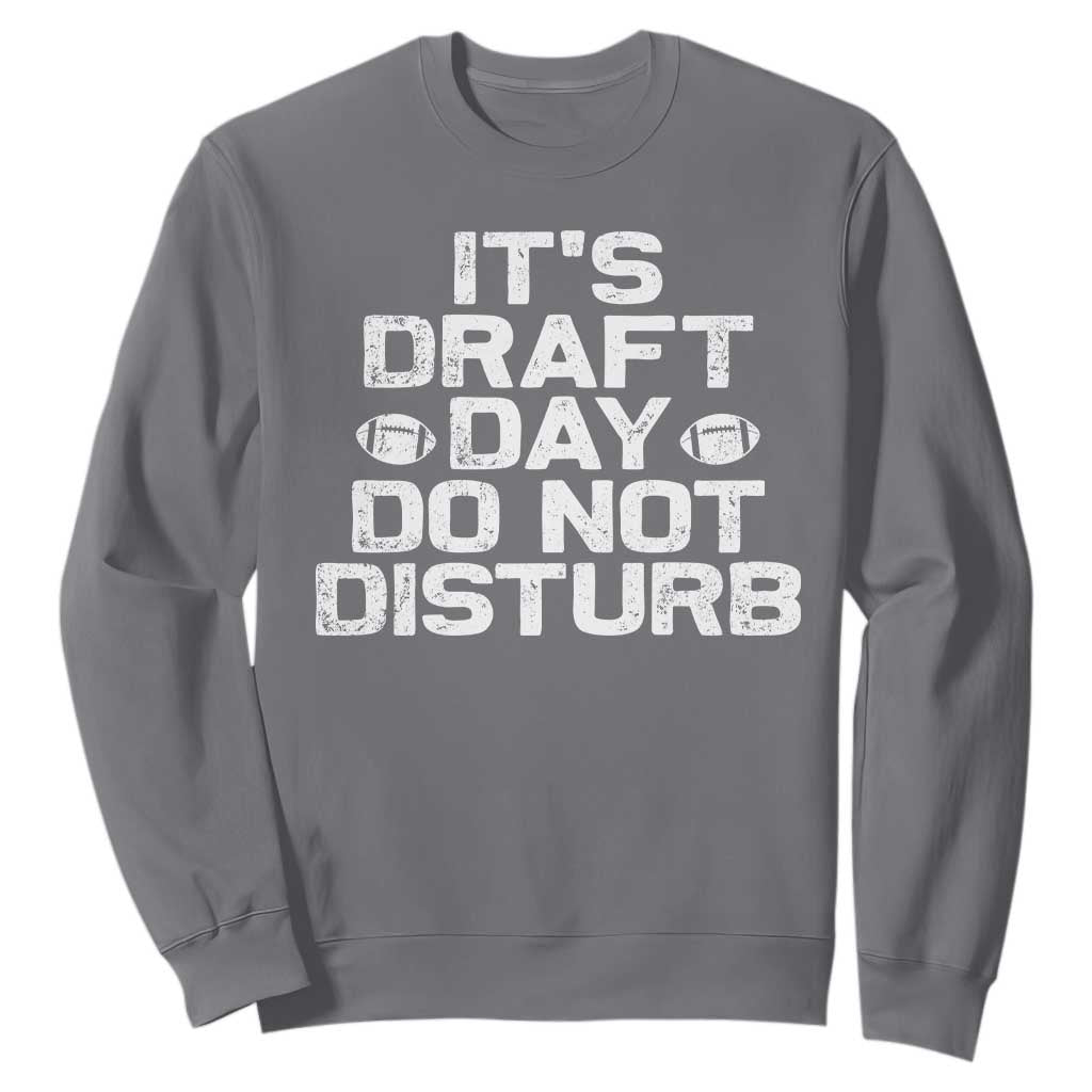 Funny Fantasy Football Sweatshirt It's Draft Day Do Not Disturb TS10 Charcoal Print Your Wear