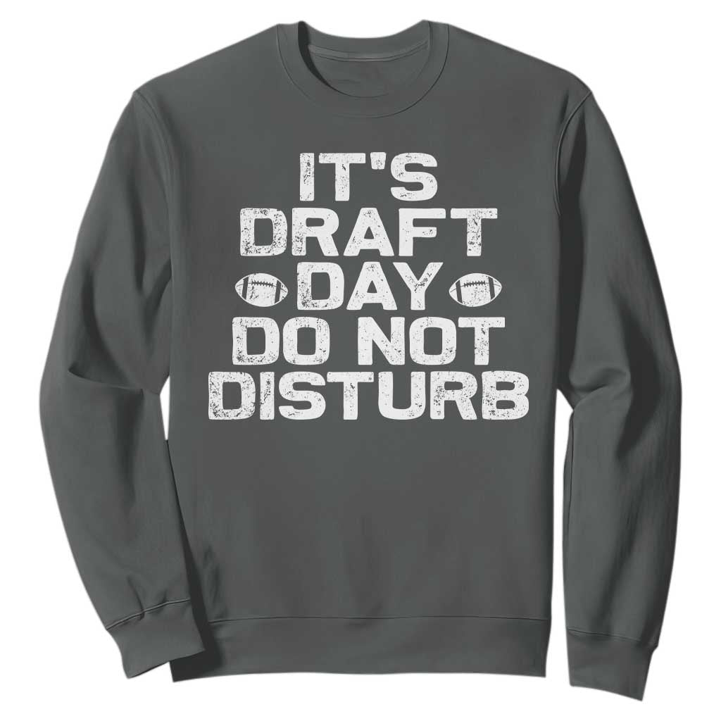 Funny Fantasy Football Sweatshirt It's Draft Day Do Not Disturb TS10 Dark Heather Print Your Wear
