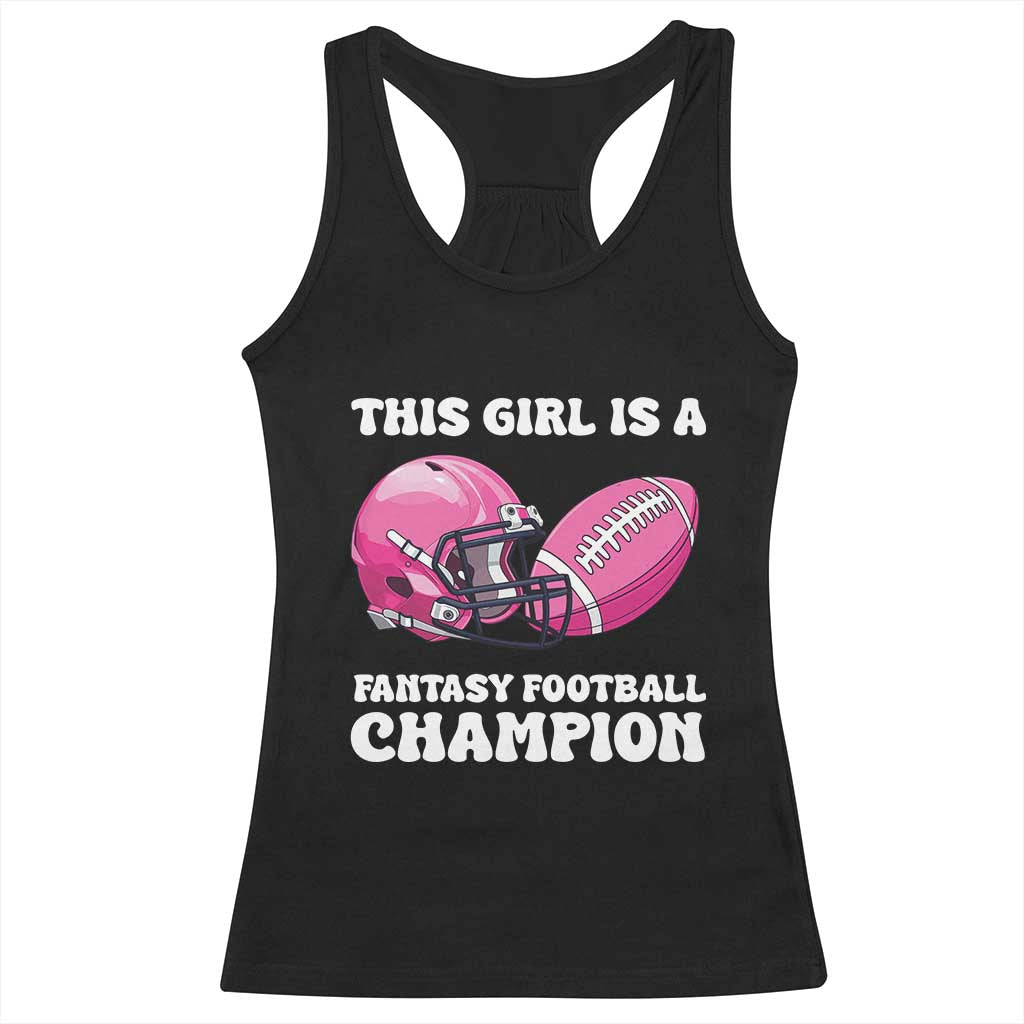This Girl Is A Fantasy Football Champion Racerback Tank Top Funny Champ Champion Draft TS10 Black Print Your Wear
