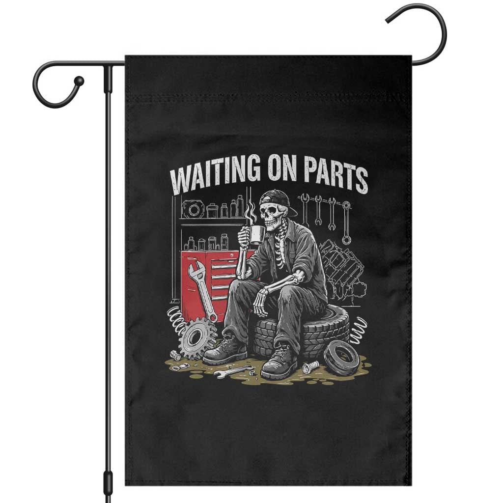 Funny Waiting On Parts Mechanic Skeleton Auto Repair Life Garden Flag TS10 Black Print Your Wear