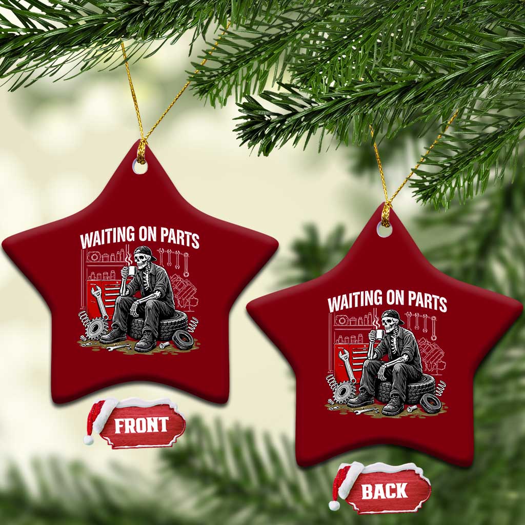 Funny Waiting On Parts Mechanic Skeleton Auto Repair Life Ceramic Ornament TS10 Print Your Wear