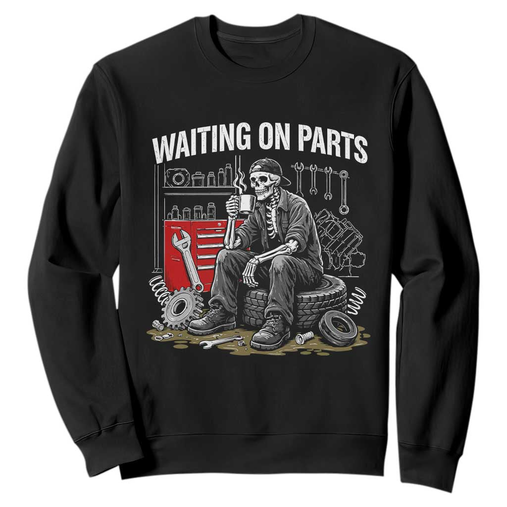 Funny Waiting On Parts Mechanic Skeleton Auto Repair Life Sweatshirt TS10 Black Print Your Wear
