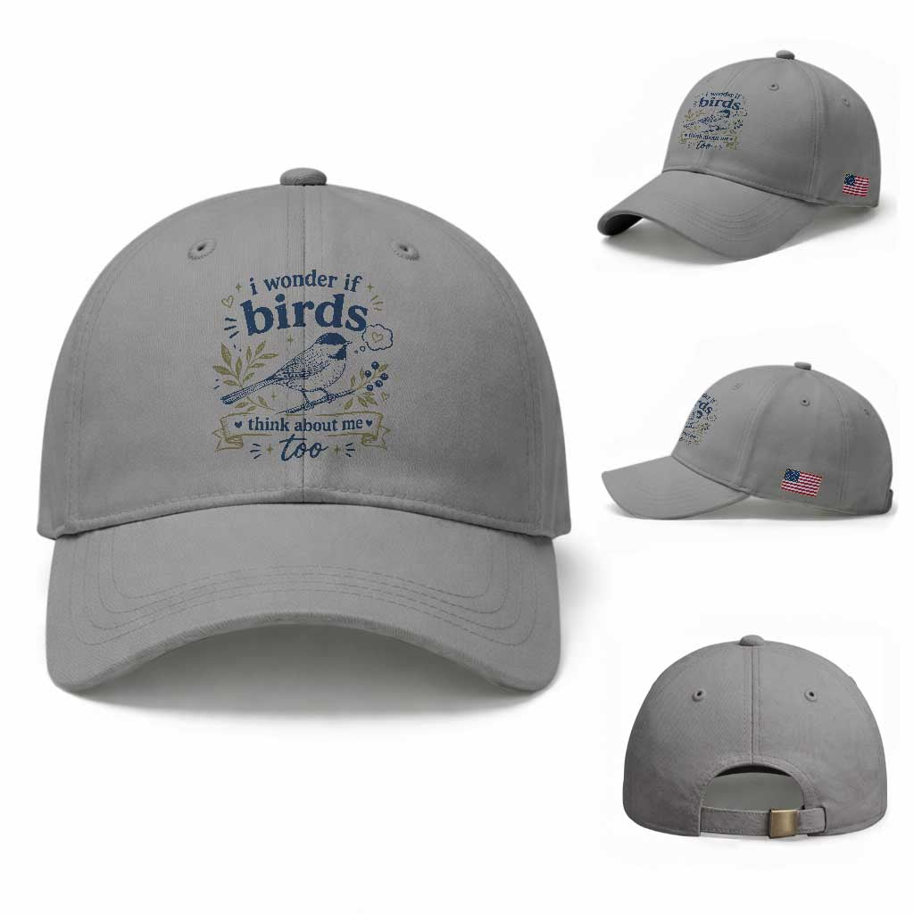 Bird Lover Baseball Cap I Wonder If Birds Think About Me Too Funny Bird Watcher Birder TS10 Baseball Cap Universal Fit Sport Gray Print Your Wear