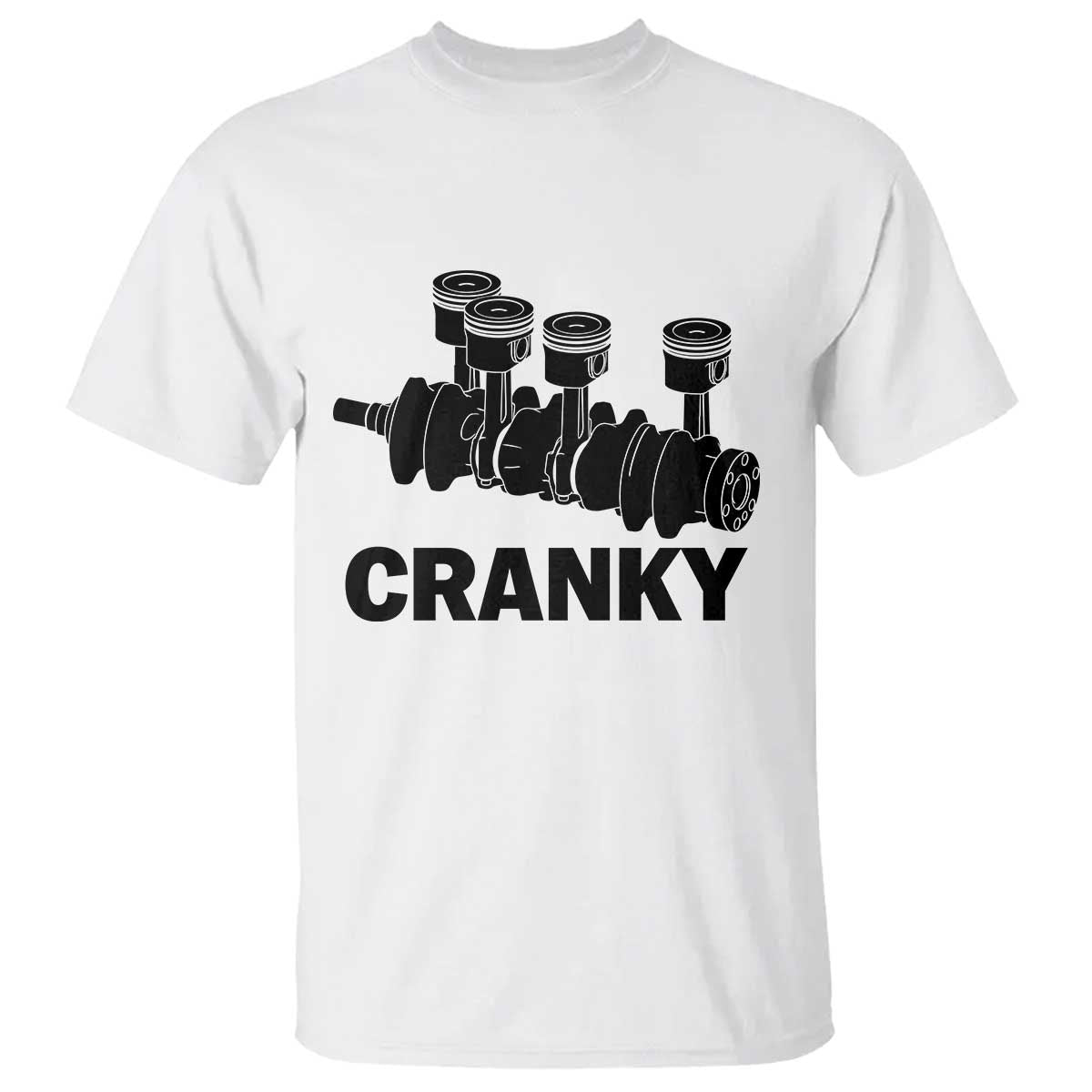 Cranky Car Engine Crankshaft Cars Lover T Shirt Mechanics Father Day TS10 White Print Your Wear