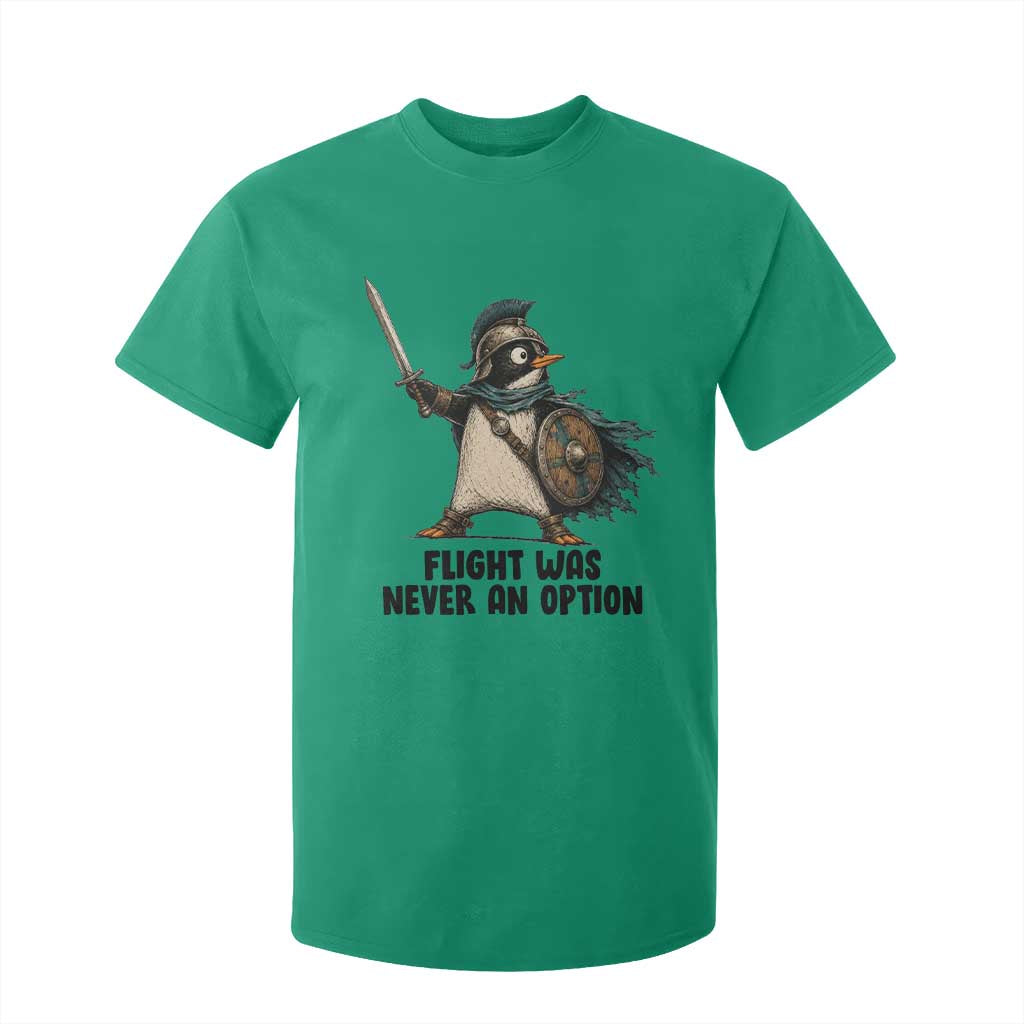 Flight Was Never An Option Funny Penguin T Shirt For Kid Sarcastic Dark Humor Animal TS10 Irish Green Print Your Wear
