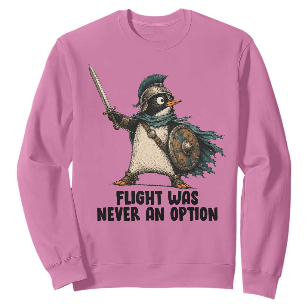Flight Was Never An Option Funny Penguin Sweatshirt Sarcastic Dark Humor Animal TS10 Azalea Print Your Wear