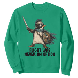 Flight Was Never An Option Funny Penguin Sweatshirt Sarcastic Dark Humor Animal TS10 Irish Green Print Your Wear