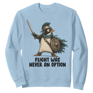Flight Was Never An Option Funny Penguin Sweatshirt Sarcastic Dark Humor Animal TS10 Light Blue Print Your Wear