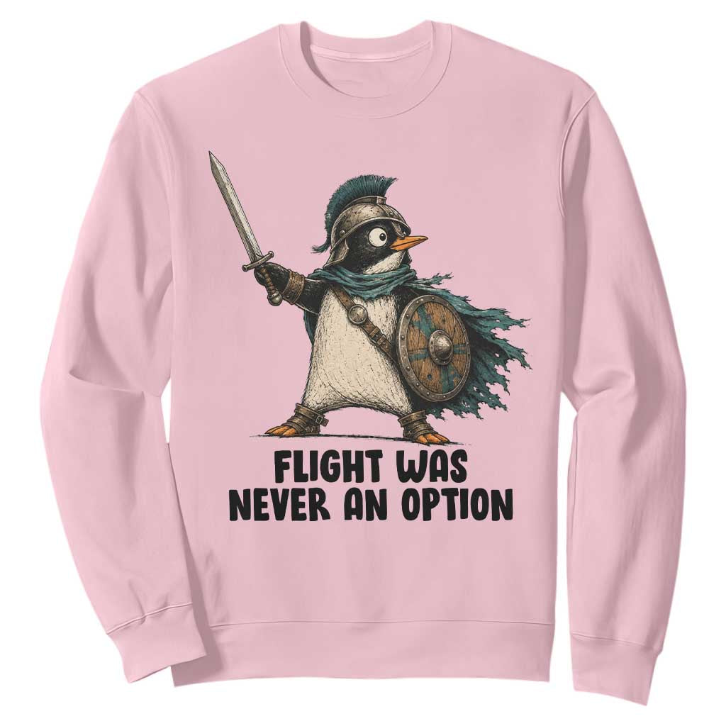 Flight Was Never An Option Funny Penguin Sweatshirt Sarcastic Dark Humor Animal TS10 Light Pink Print Your Wear