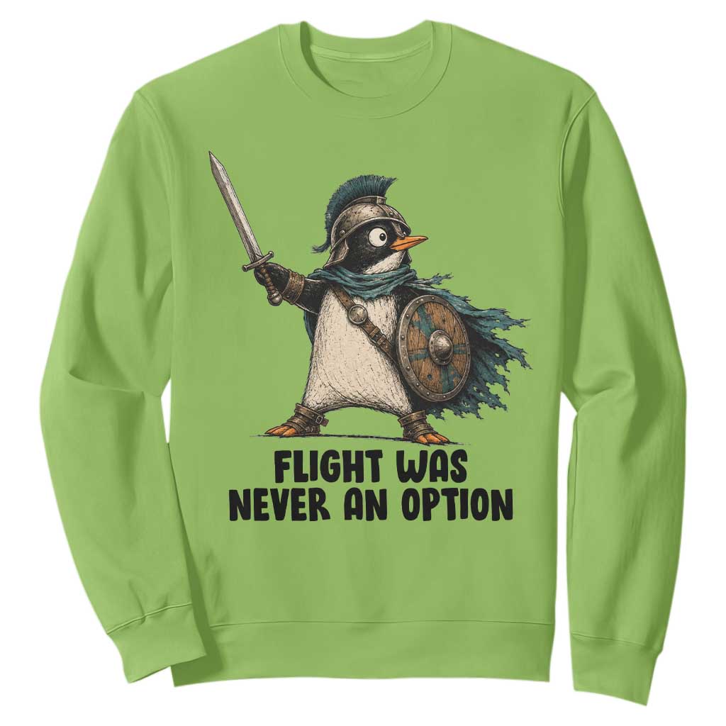 Flight Was Never An Option Funny Penguin Sweatshirt Sarcastic Dark Humor Animal TS10 Lime Print Your Wear