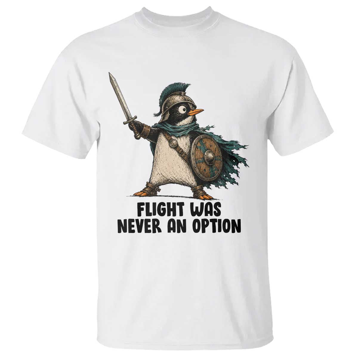 Flight Was Never An Option Funny Penguin T Shirt Sarcastic Dark Humor Animal TS10 White Print Your Wear
