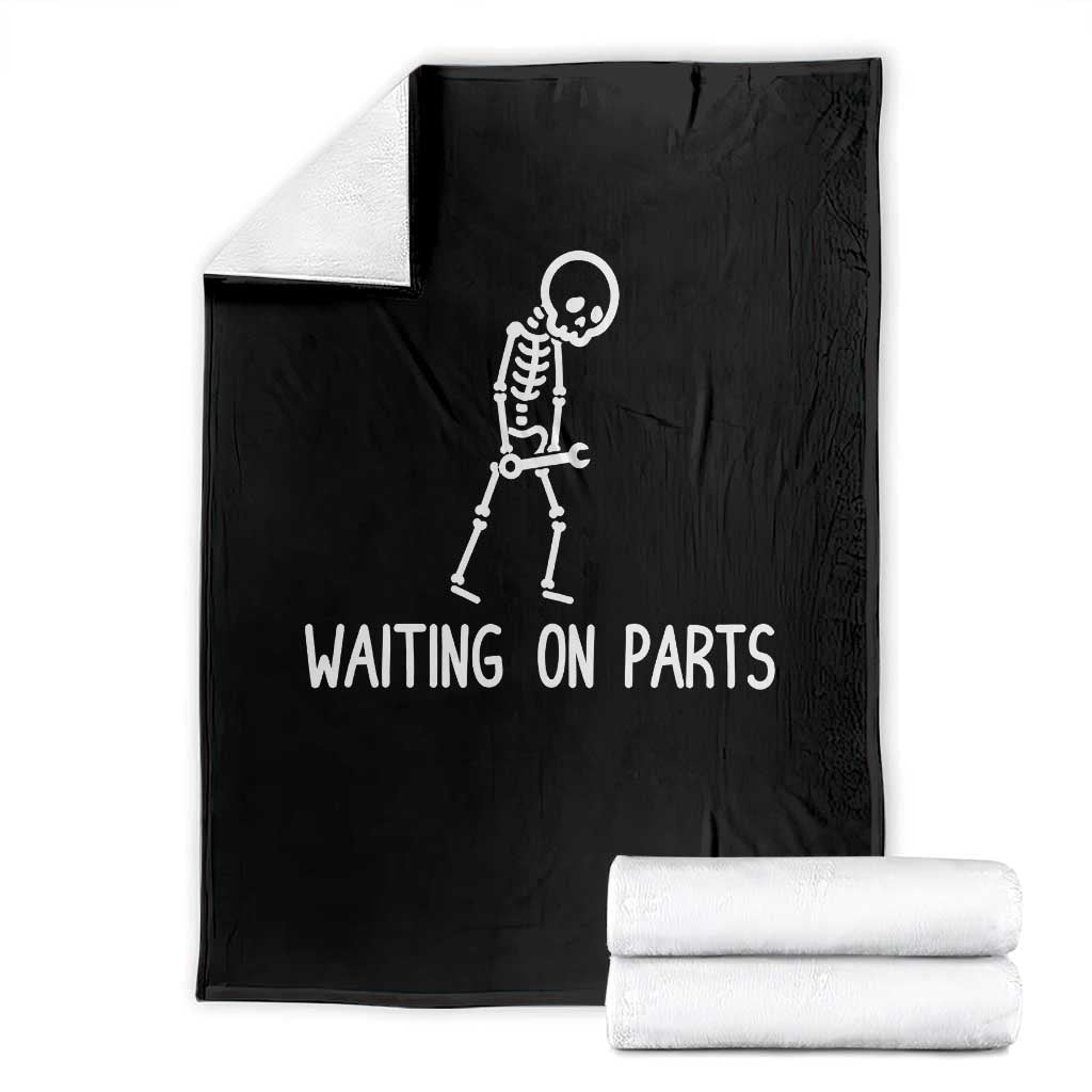 Waiting on Parts Mechanic Skeleton Throw Blanket Garage Car Guy Auto Repair Life TS10 Black Print Your Wear