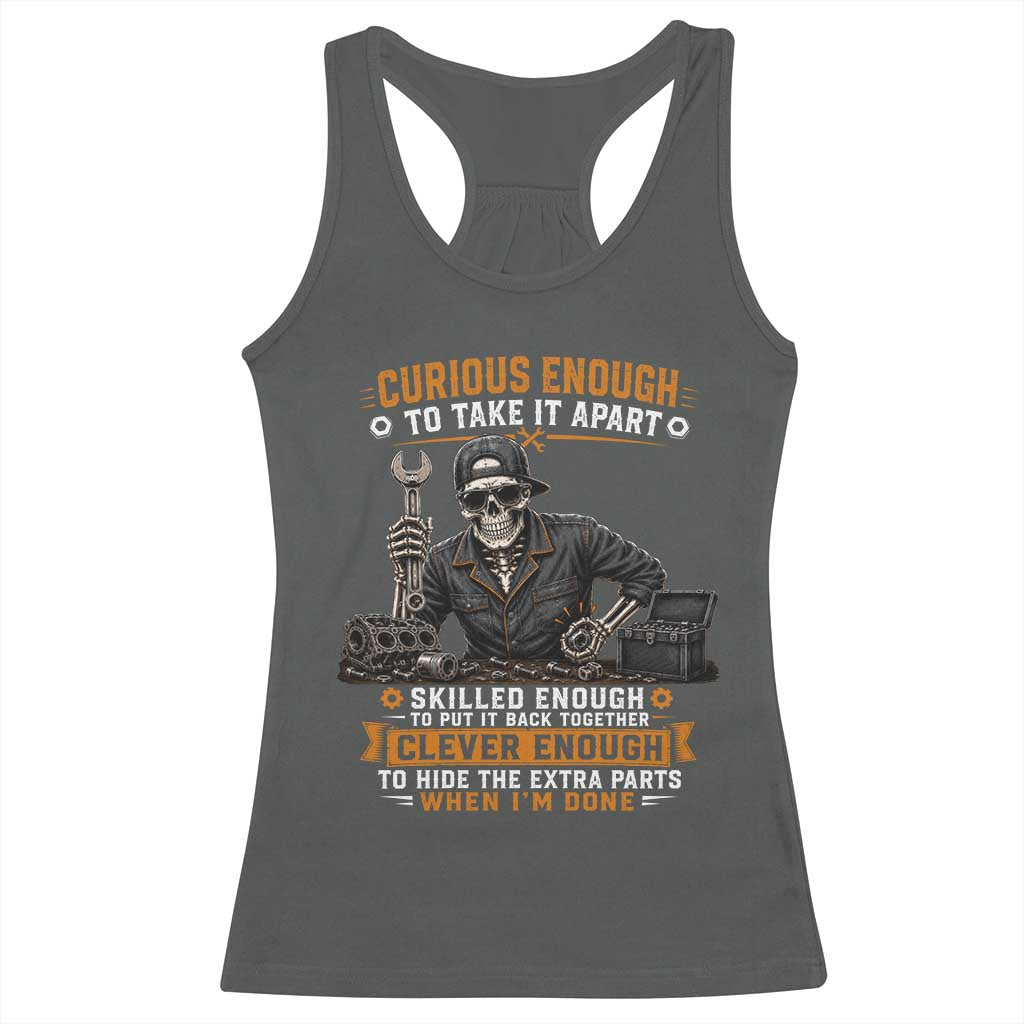 Mechanic Skeleton Racerback Tank Top Curious Enough to Take It Apart Car Auto Repair Garage TS10 Dark Heather Print Your Wear