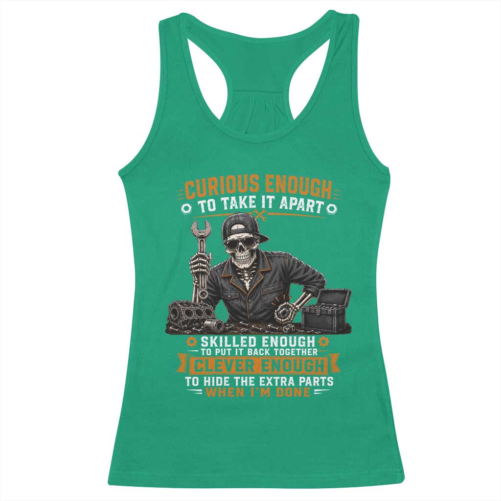 Mechanic Skeleton Racerback Tank Top Curious Enough to Take It Apart Car Auto Repair Garage TS10 Irish Green Print Your Wear