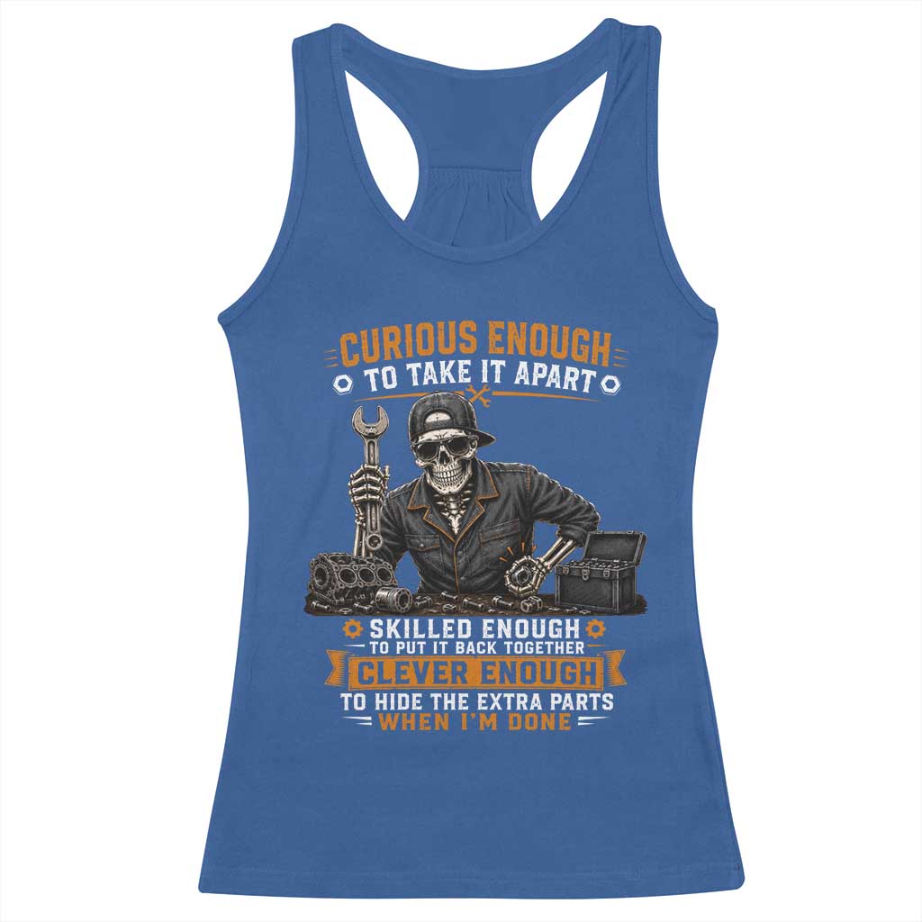 Mechanic Skeleton Racerback Tank Top Curious Enough to Take It Apart Car Auto Repair Garage TS10 Royal Blue Print Your Wear