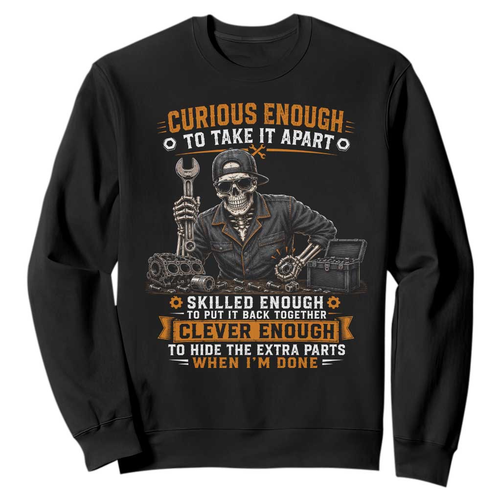 Mechanic Skeleton Sweatshirt Curious Enough to Take It Apart Car Auto Repair Garage TS10 Black Print Your Wear