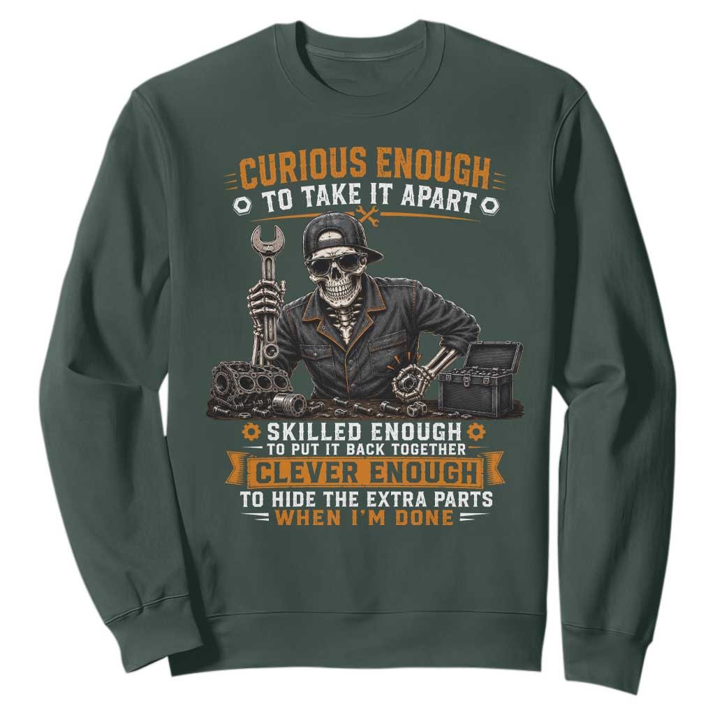 Mechanic Skeleton Sweatshirt Curious Enough to Take It Apart Car Auto Repair Garage TS10 Dark Forest Green Print Your Wear
