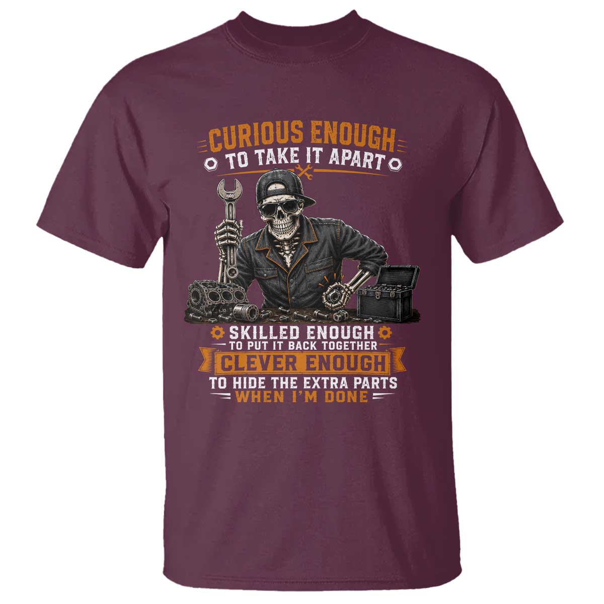 Mechanic Skeleton T Shirt Curious Enough to Take It Apart Car Auto Repair Garage TS10 Maroon Print Your Wear