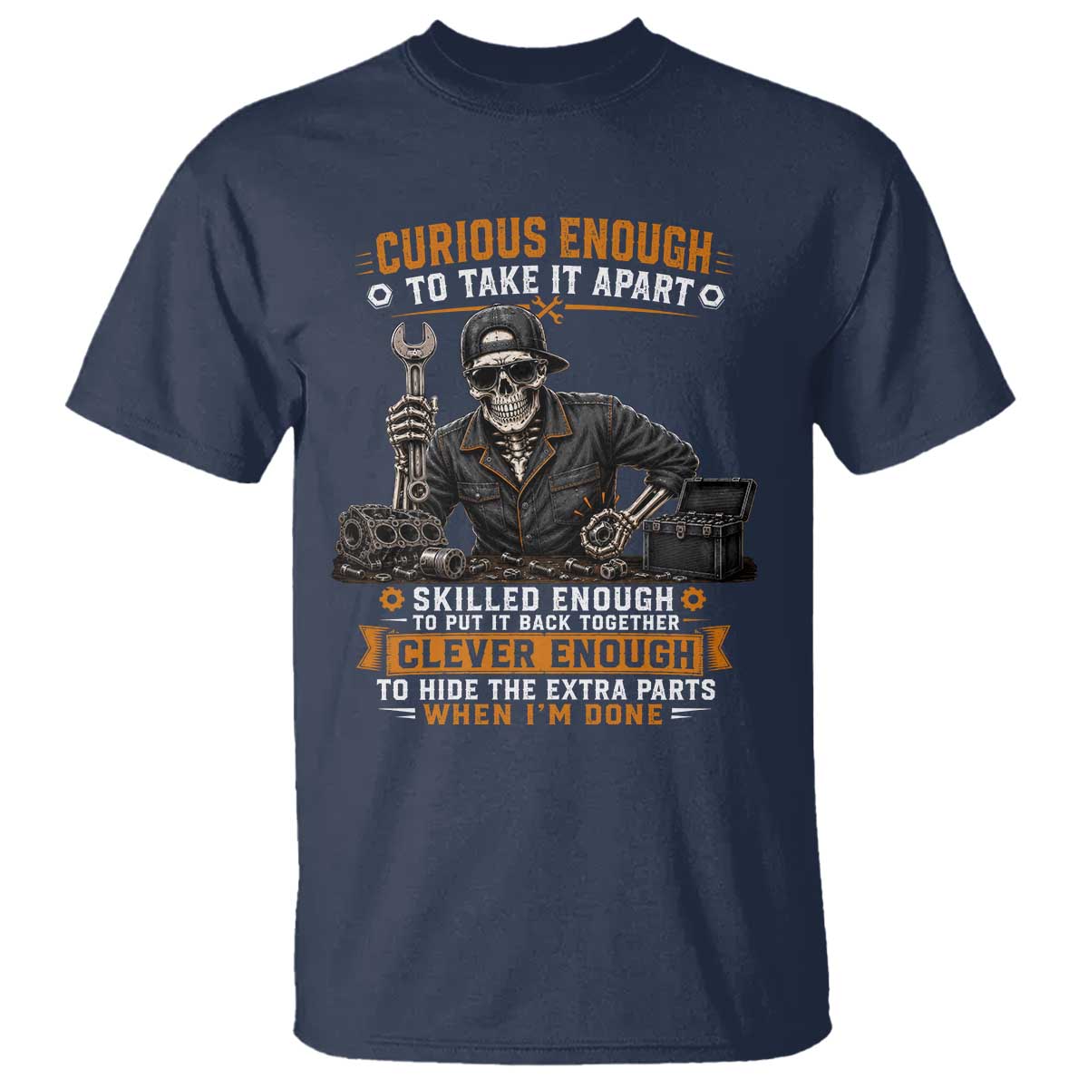 Mechanic Skeleton T Shirt Curious Enough to Take It Apart Car Auto Repair Garage TS10 Navy Print Your Wear