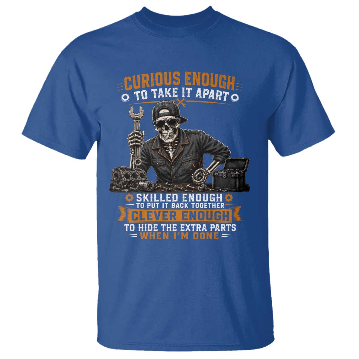 Mechanic Skeleton T Shirt Curious Enough to Take It Apart Car Auto Repair Garage TS10 Royal Blue Print Your Wear