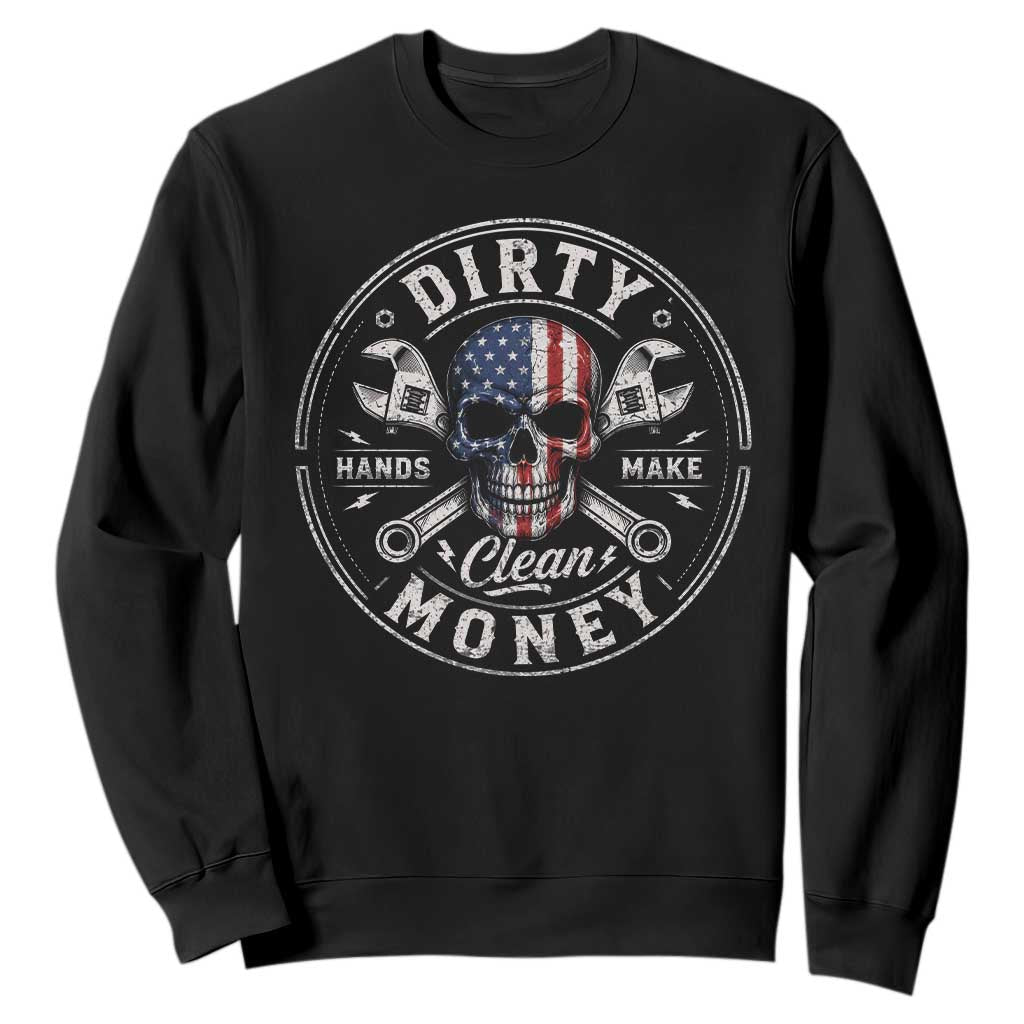 Mechanic Skeleton Sweatshirt My Hands May Be Dirty But My Money is Clean Auto Repair Garage TS10 Black Print Your Wear