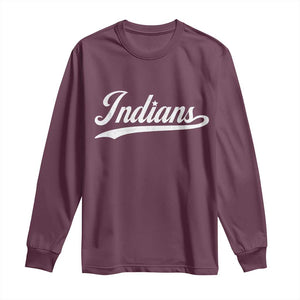 Retro Script Indians Long Sleeve Shirt Vintage Sports Team Name TS10 Maroon Print Your Wear