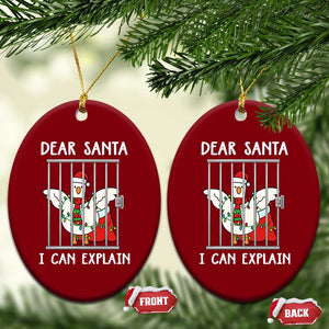 Funny Christmas Goose Ceramic Ornament Dear Santa I Can Explain Xmas Meme TS10 Print Your Wear