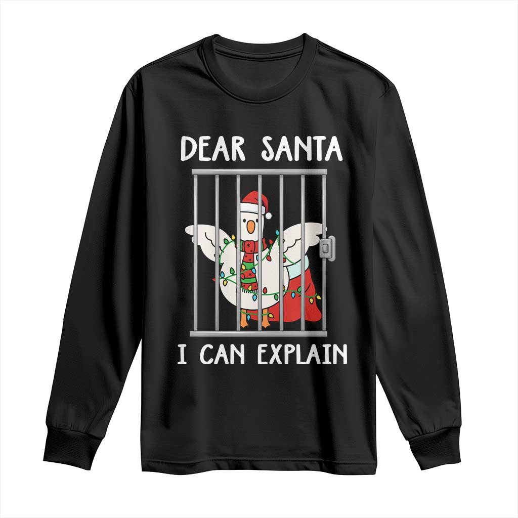 Funny Christmas Goose Long Sleeve Shirt Dear Santa I Can Explain Xmas Meme TS10 Black Print Your Wear