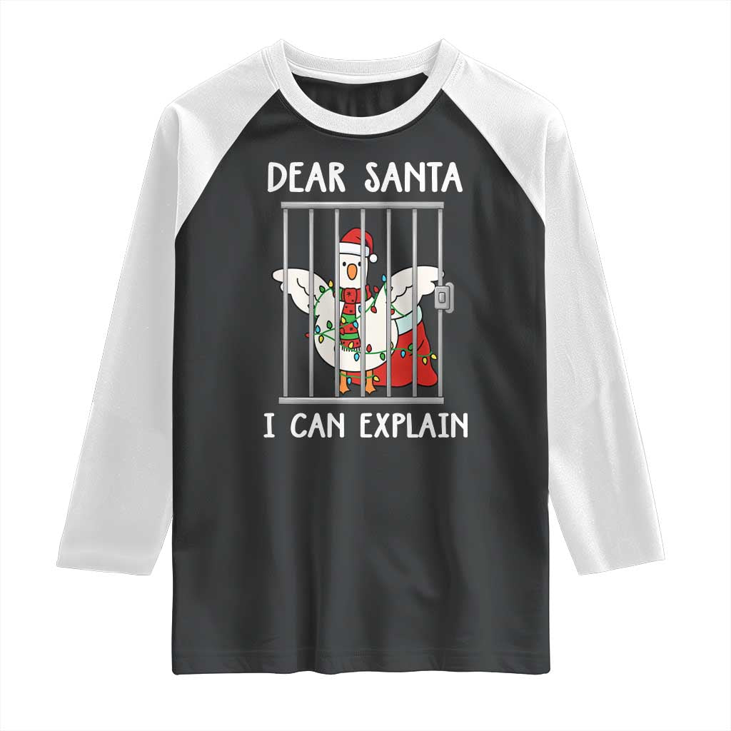 Funny Christmas Goose Raglan Shirt Dear Santa I Can Explain Xmas Meme TS10 Black White Print Your Wear