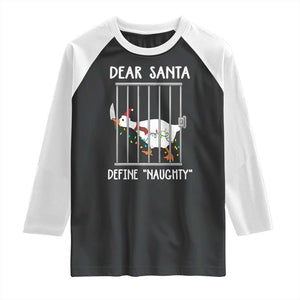Funny Christmas Goose Raglan Shirt Dear Santa Define Naughty Xmas Meme TS10 Black White Print Your Wear