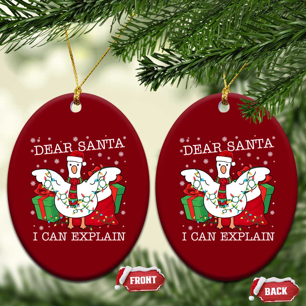 Funny Christmas Goose Ceramic Ornament Dear Santa I Can Explain Cute Xmas Meme TS10 Print Your Wear