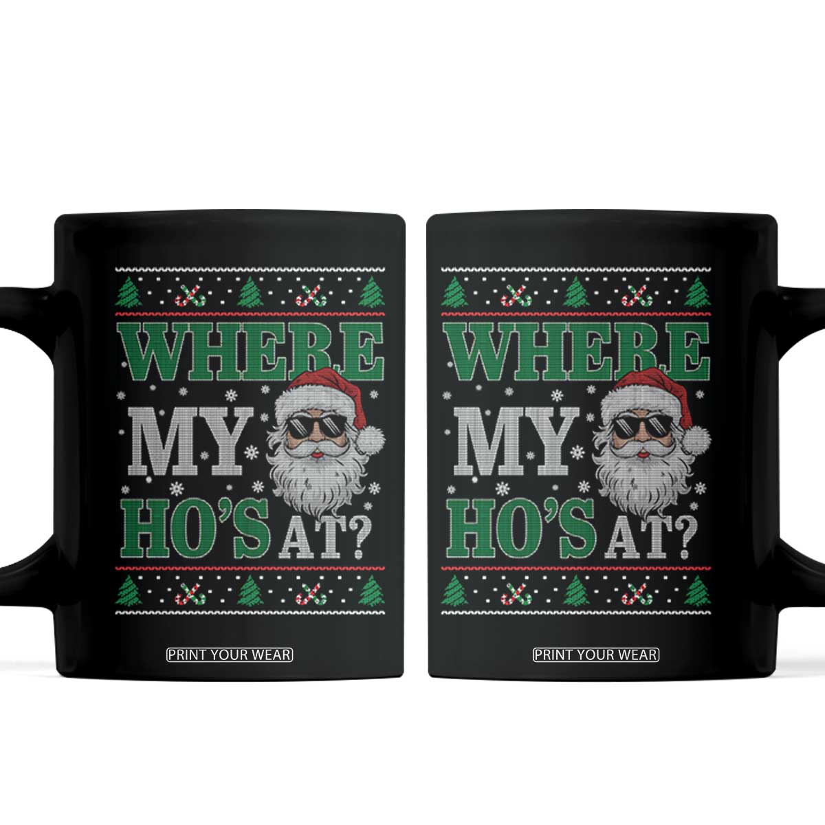 Where's My Ho At Matching Ugly Christmas Coffee Mug Santa Funny Couples TS10 Black Print Your Wear