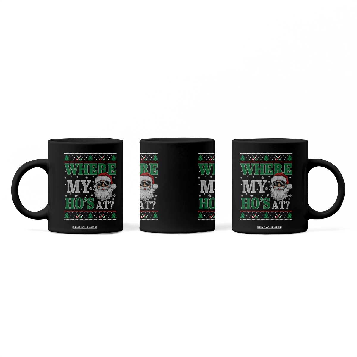Where's My Ho At Matching Ugly Christmas Coffee Mug Santa Funny Couples TS10 Print Your Wear