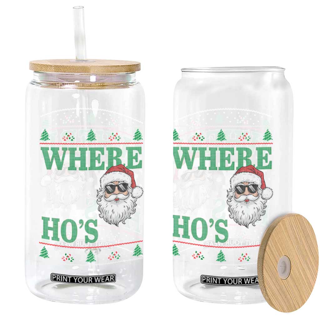 Where's My Ho At Matching Ugly Christmas Glass Can Santa Funny Couples TS10 Print Your Wear