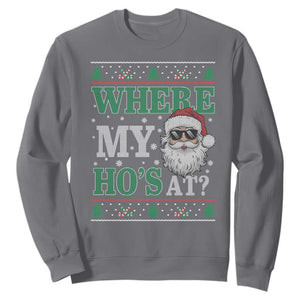 Where's My Ho At Matching Ugly Christmas Sweatshirt Santa Funny Couples TS10 Charcoal Print Your Wear