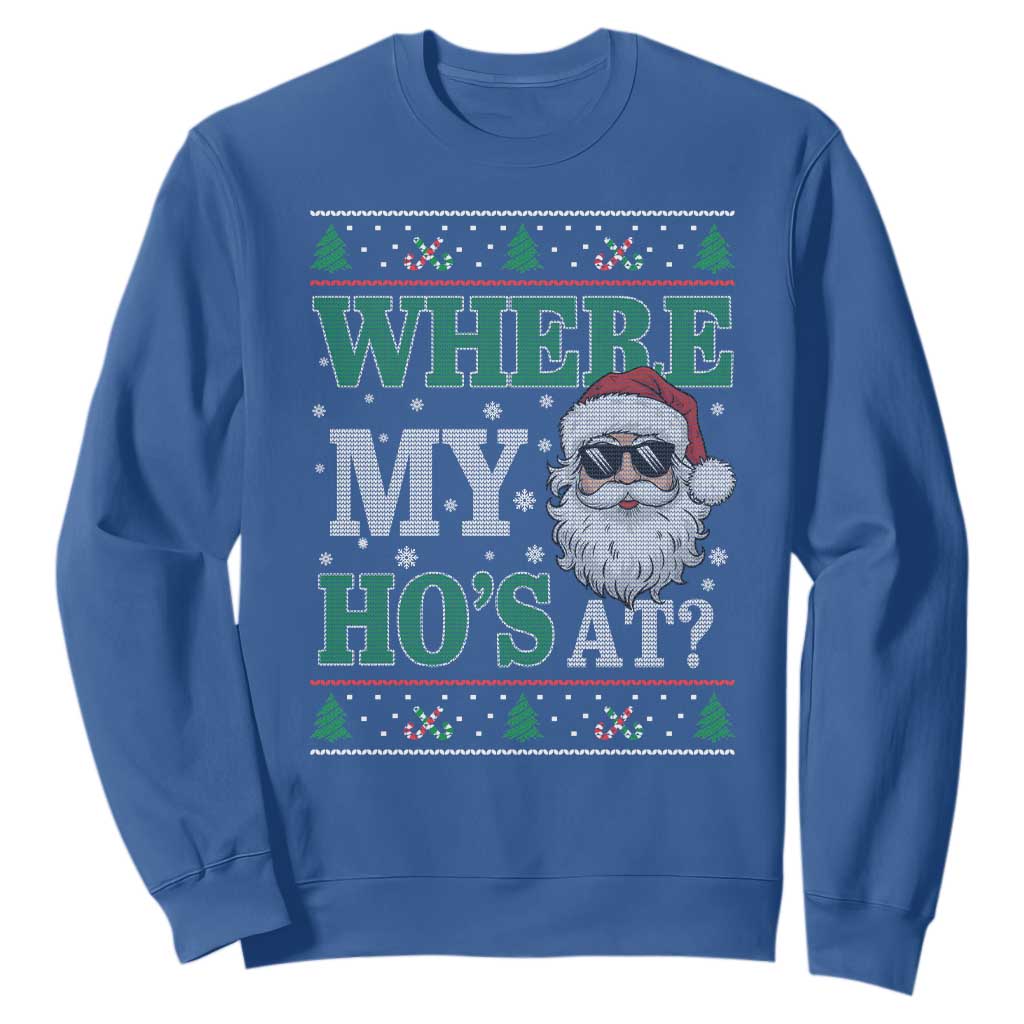Where's My Ho At Matching Ugly Christmas Sweatshirt Santa Funny Couples TS10 Royal Blue Print Your Wear
