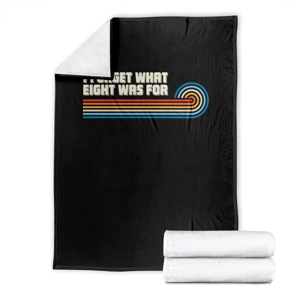 Retro 70s Stripes Funny Saying I Forget What Eight Was For Throw Blanket