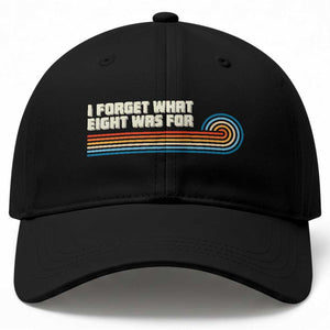 Retro 70s Stripes Funny Saying I Forget What Eight Was For Baseball Cap