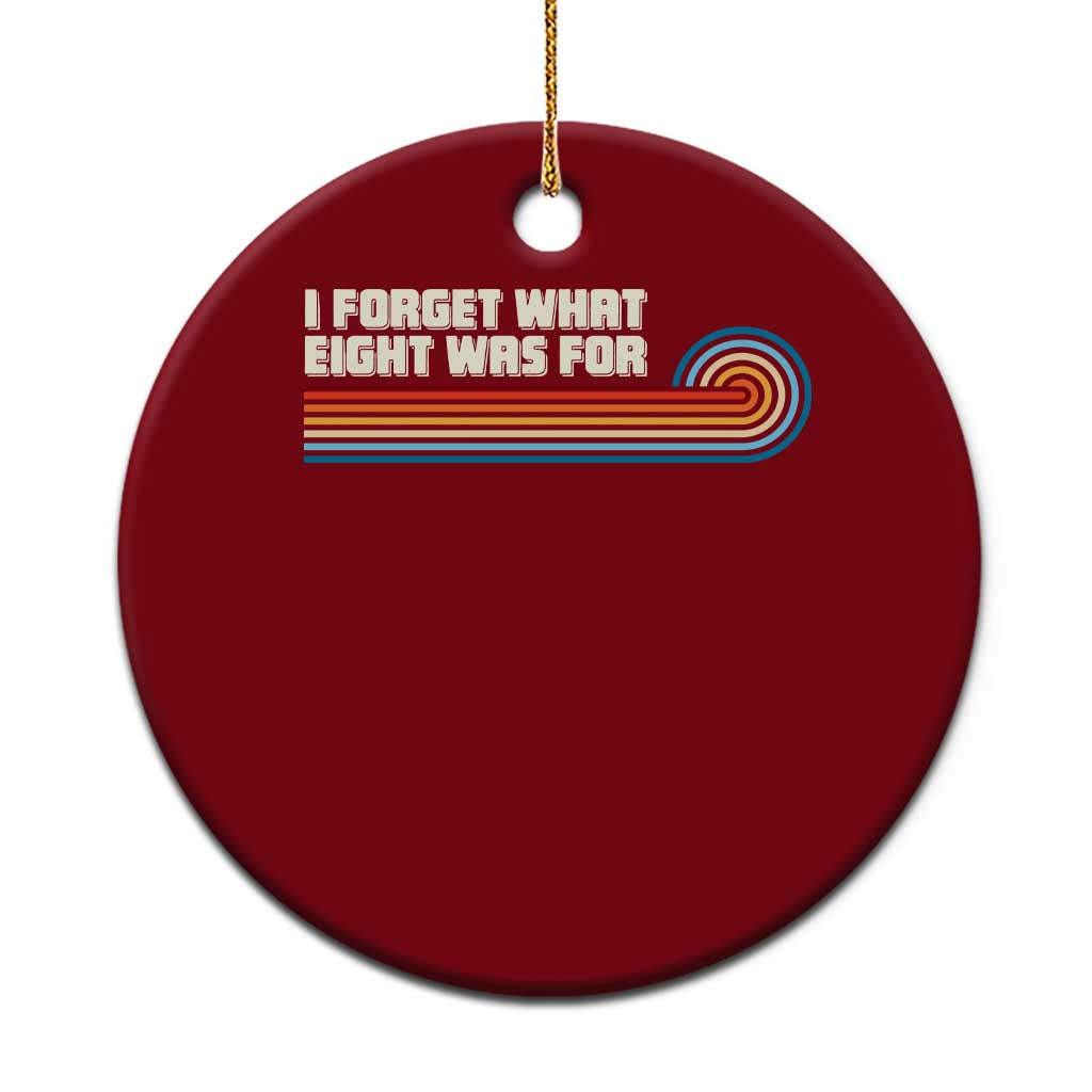 Retro 70s Stripes Funny Saying I Forget What Eight Was For Ceramic Ornament