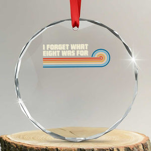 Retro 70s Stripes Funny Saying I Forget What Eight Was For Crystal Glass Ornament