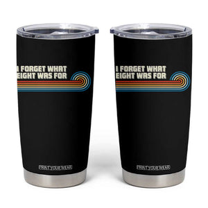 Retro 70s Stripes Funny Saying I Forget What Eight Was For Tumbler Cup