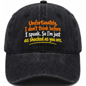 Unfortunately I Dont Think Before I Speak Funny Saying Washed Cotton Baseball Cap