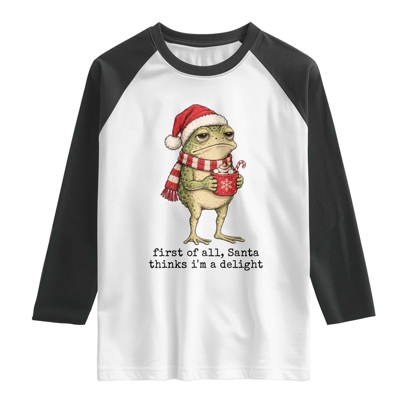 First of All Santa Thinks Im A Delight Christmas Frog Meme Raglan Shirt Sarcastic Winter Cocoa Aesthetic