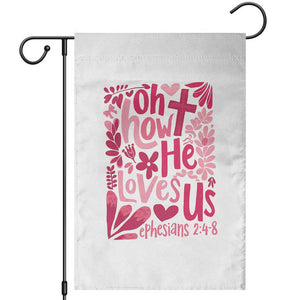 Oh how He Loves Us Garden Flag Boho Christian Valentine TS10 White Print Your Wear