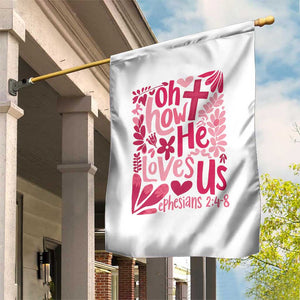 Oh how He Loves Us Garden Flag Boho Christian Valentine TS10 Print Your Wear