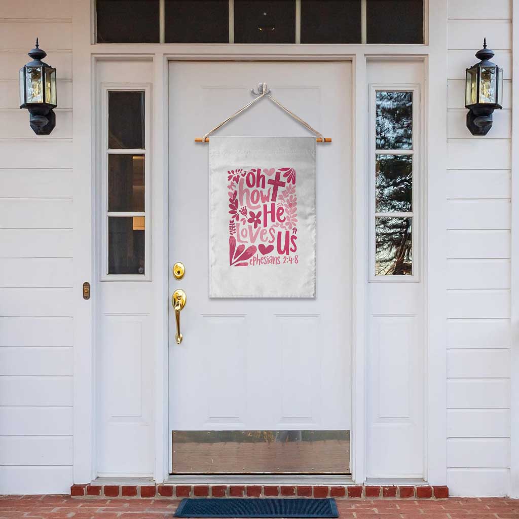 Oh how He Loves Us Garden Flag Boho Christian Valentine TS10 Print Your Wear
